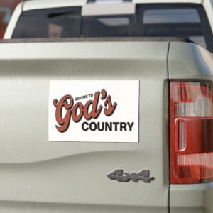 Get Me To God’s Country Car Magnets, Sticker