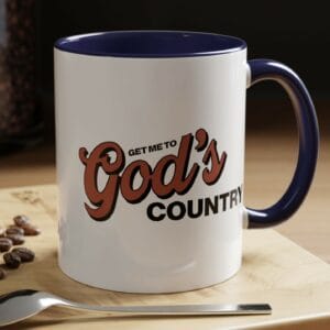 Get Me To God’s Country Mug